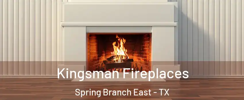 Kingsman Fireplaces Spring Branch East - TX