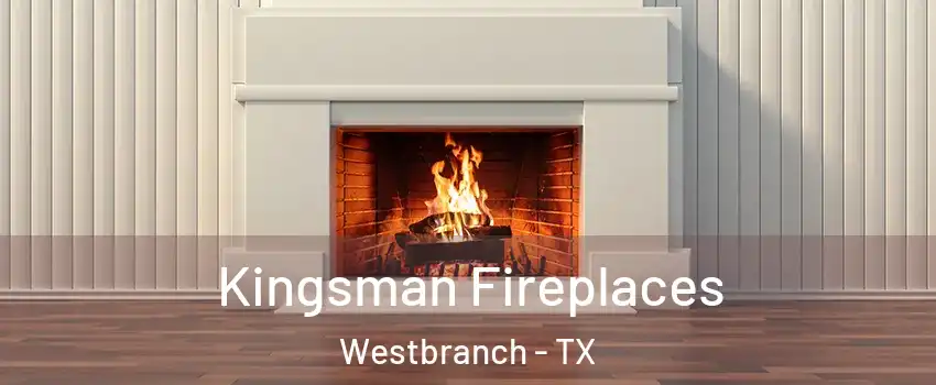 Kingsman Fireplaces Westbranch - TX