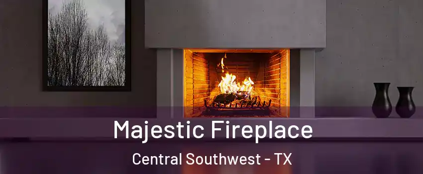 Majestic Fireplace Central Southwest - TX