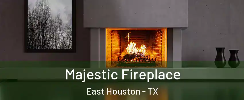 Majestic Fireplace East Houston - TX