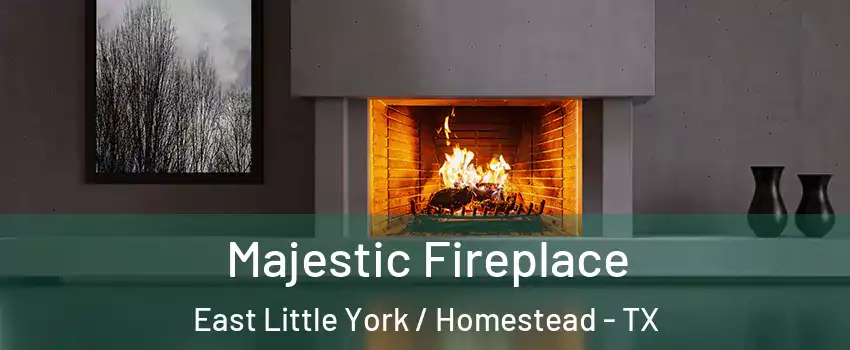 Majestic Fireplace East Little York / Homestead - TX