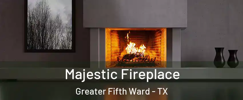 Majestic Fireplace Greater Fifth Ward - TX