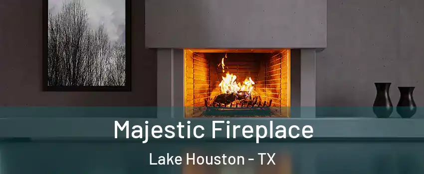 Majestic Fireplace Lake Houston - TX