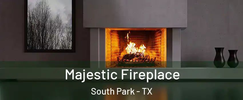 Majestic Fireplace South Park - TX