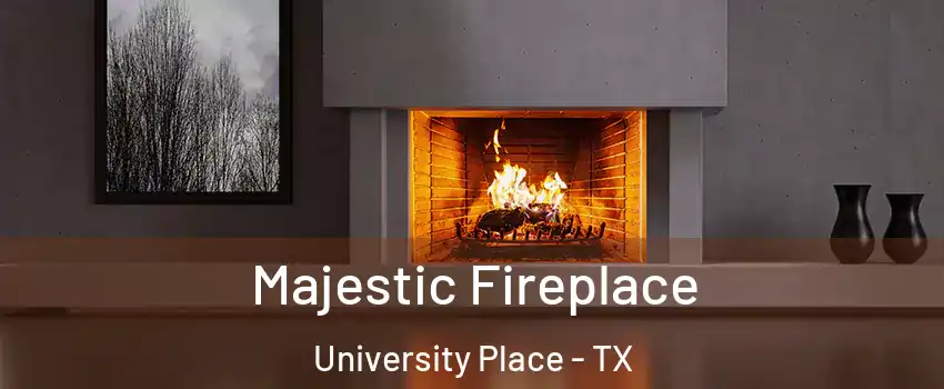 Majestic Fireplace University Place - TX