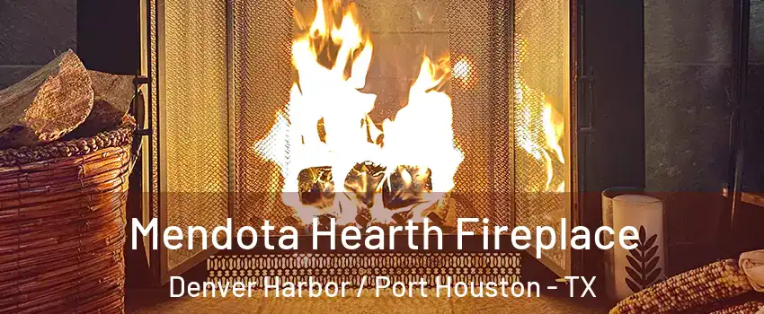 Mendota Hearth Fireplace Denver Harbor / Port Houston - TX
