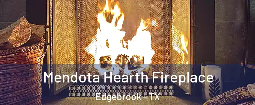 Mendota Hearth Fireplace Edgebrook - TX