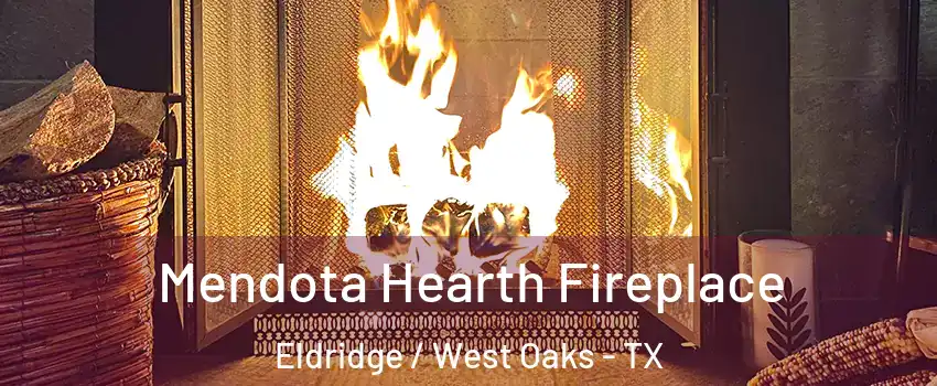 Mendota Hearth Fireplace Eldridge / West Oaks - TX