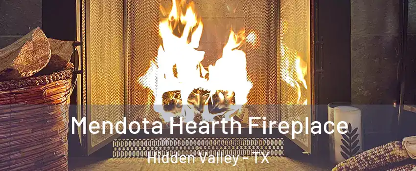Mendota Hearth Fireplace Hidden Valley - TX