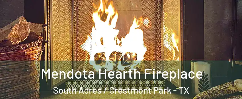 Mendota Hearth Fireplace South Acres / Crestmont Park - TX
