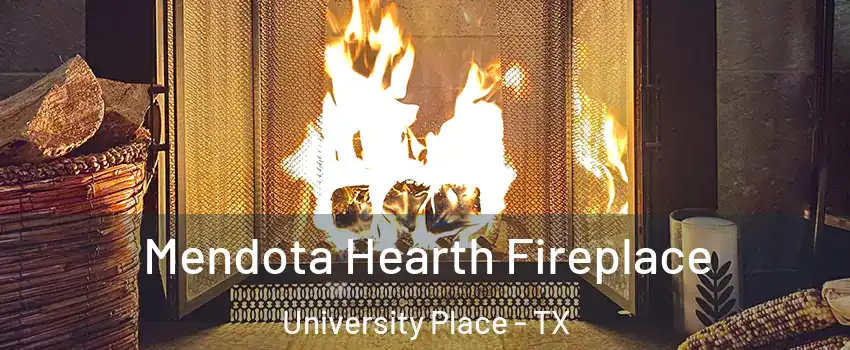Mendota Hearth Fireplace University Place - TX