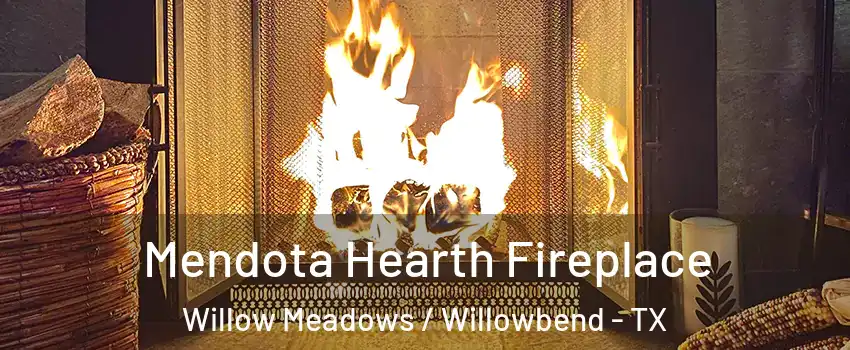 Mendota Hearth Fireplace Willow Meadows / Willowbend - TX