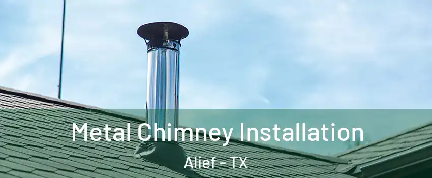 Metal Chimney Installation Alief - TX