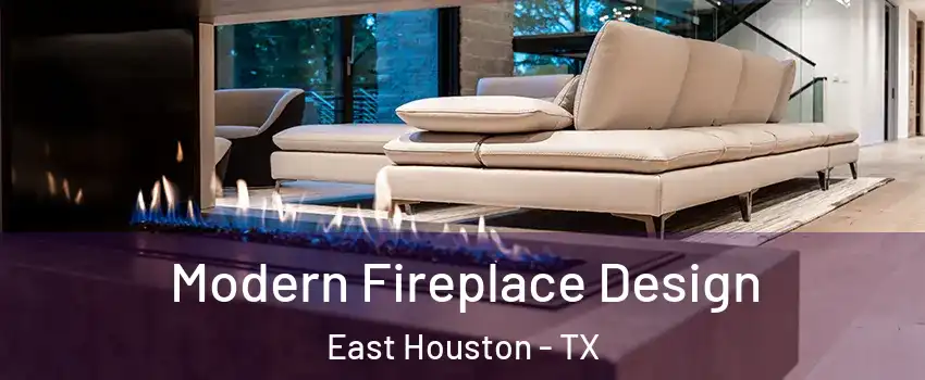 Modern Fireplace Design East Houston - TX