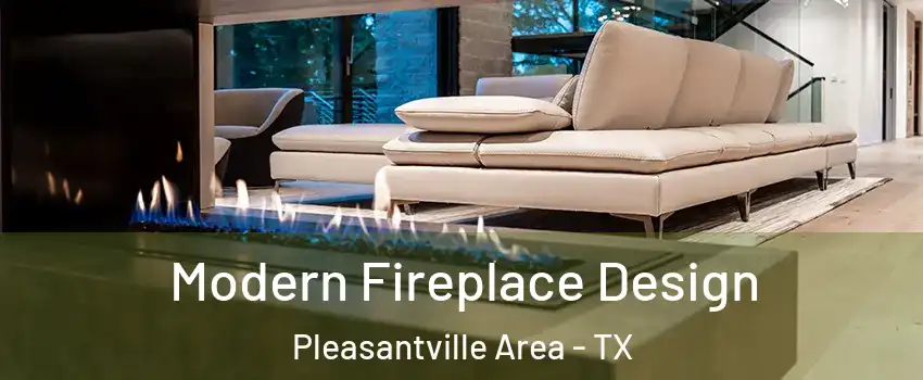 Modern Fireplace Design Pleasantville Area - TX