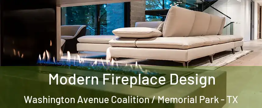Modern Fireplace Design Washington Avenue Coalition / Memorial Park - TX