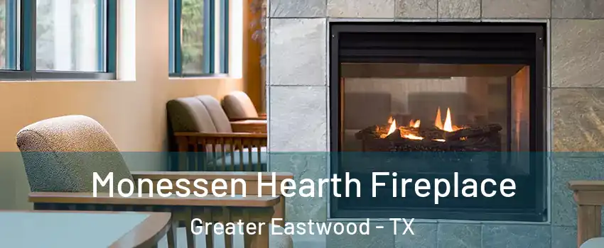 Monessen Hearth Fireplace Greater Eastwood - TX