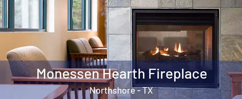 Monessen Hearth Fireplace Northshore - TX