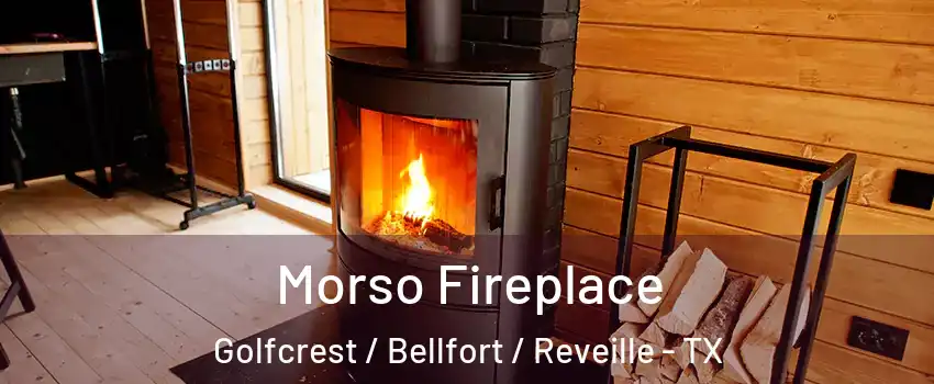 Morso Fireplace Golfcrest / Bellfort / Reveille - TX
