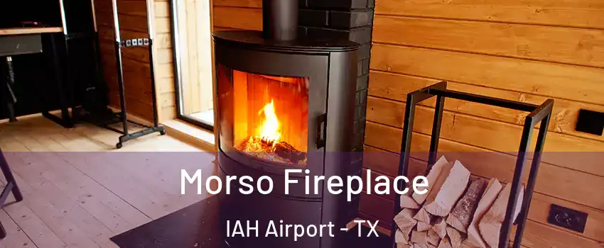 Morso Fireplace IAH Airport - TX