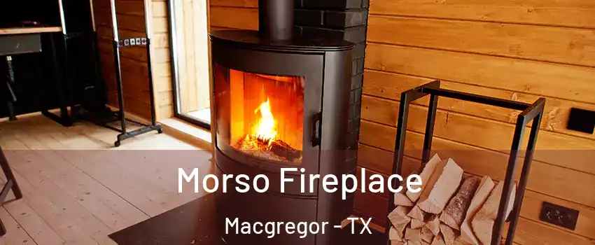 Morso Fireplace Macgregor - TX