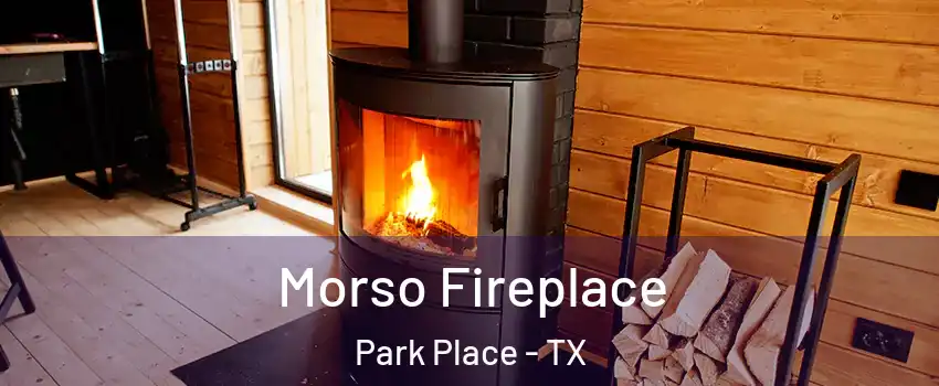 Morso Fireplace Park Place - TX