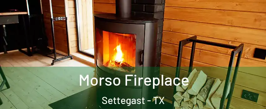 Morso Fireplace Settegast - TX