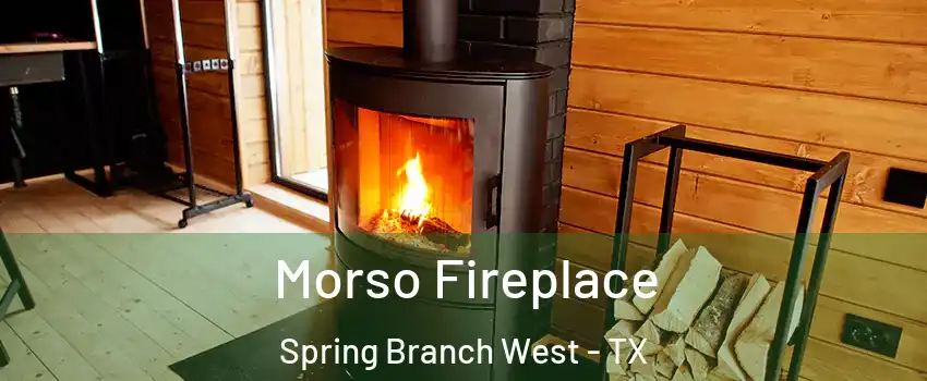 Morso Fireplace Spring Branch West - TX