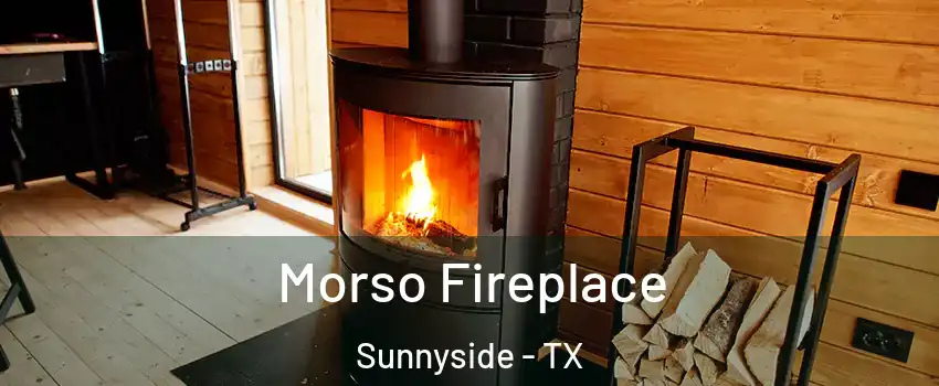 Morso Fireplace Sunnyside - TX