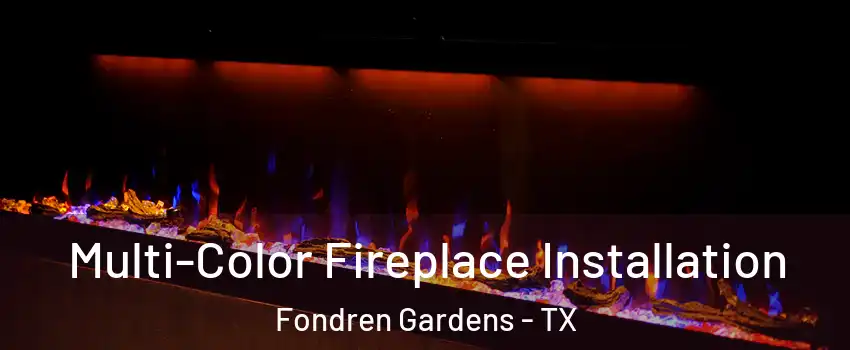 Multi-Color Fireplace Installation Fondren Gardens - TX