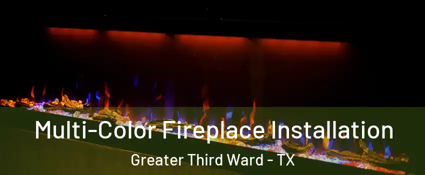 Multi-Color Fireplace Installation Greater Third Ward - TX
