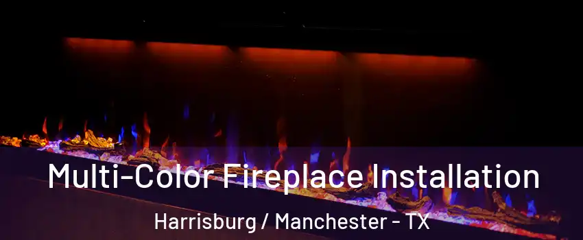 Multi-Color Fireplace Installation Harrisburg / Manchester - TX