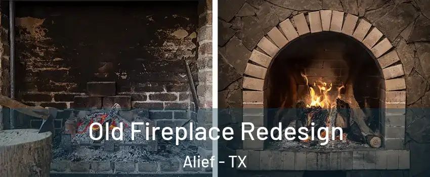 Old Fireplace Redesign Alief - TX