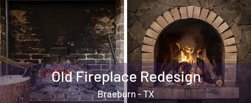 Old Fireplace Redesign Braeburn - TX
