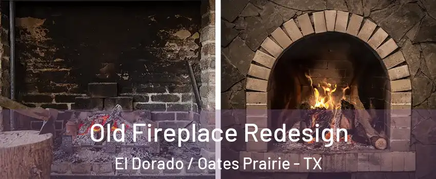 Old Fireplace Redesign El Dorado / Oates Prairie - TX