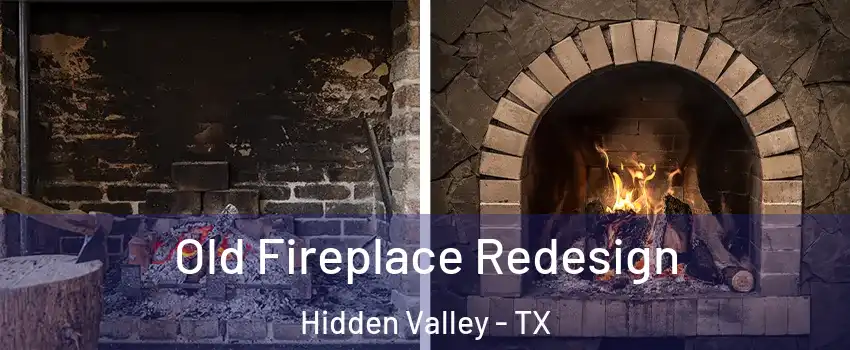 Old Fireplace Redesign Hidden Valley - TX