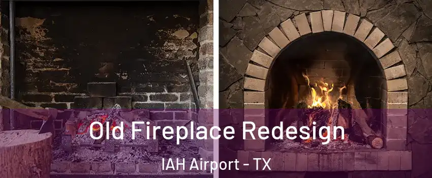 Old Fireplace Redesign IAH Airport - TX
