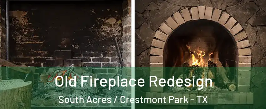 Old Fireplace Redesign South Acres / Crestmont Park - TX