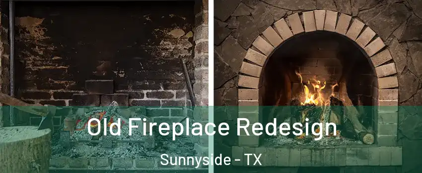 Old Fireplace Redesign Sunnyside - TX