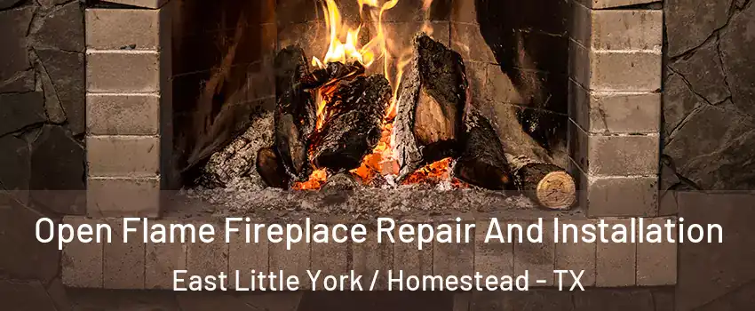 Open Flame Fireplace Repair And Installation East Little York / Homestead - TX