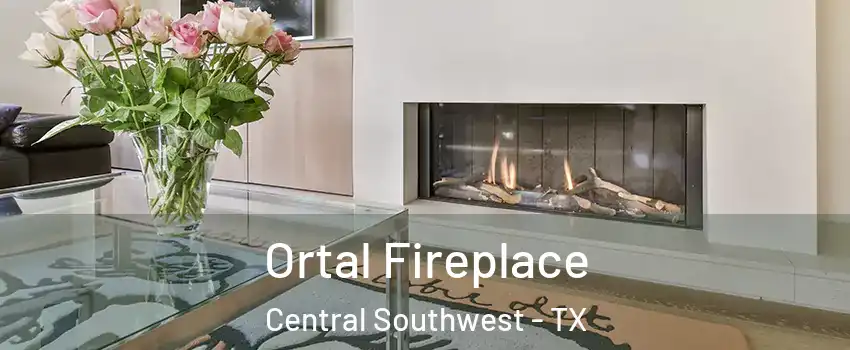 Ortal Fireplace Central Southwest - TX