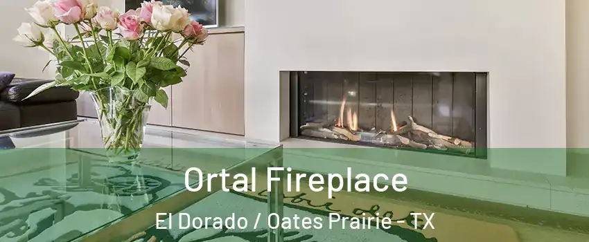 Ortal Fireplace El Dorado / Oates Prairie - TX