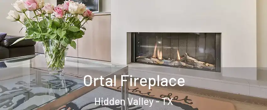 Ortal Fireplace Hidden Valley - TX