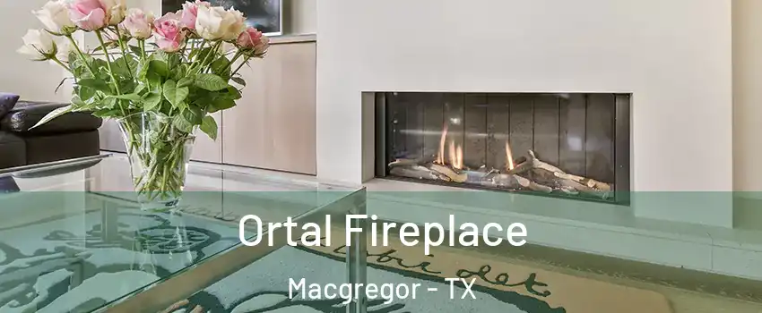 Ortal Fireplace Macgregor - TX