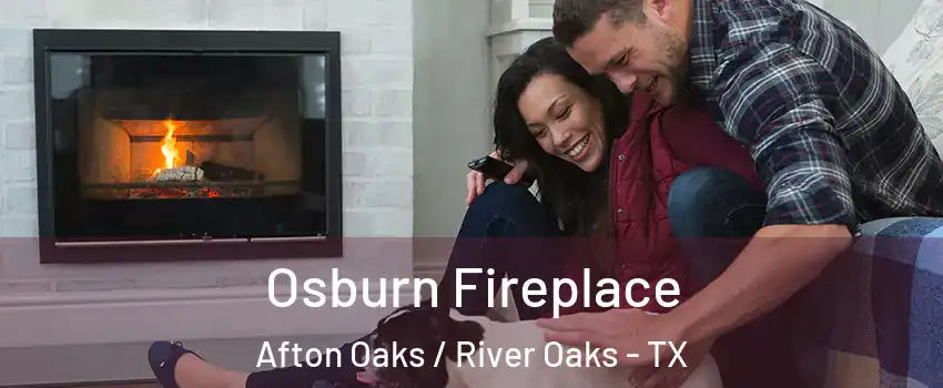 Osburn Fireplace Afton Oaks / River Oaks - TX