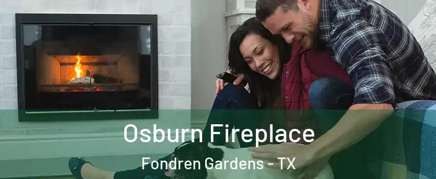 Osburn Fireplace Fondren Gardens - TX