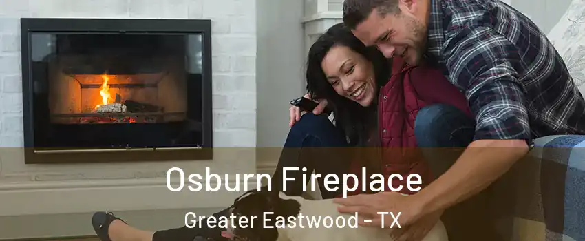 Osburn Fireplace Greater Eastwood - TX