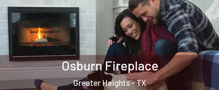 Osburn Fireplace Greater Heights - TX