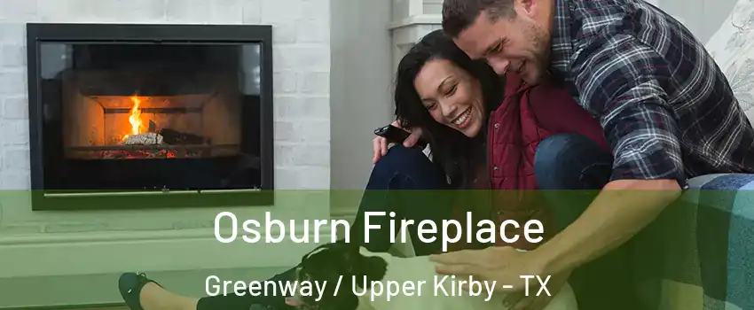 Osburn Fireplace Greenway / Upper Kirby - TX