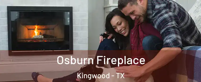 Osburn Fireplace Kingwood - TX
